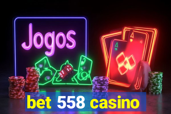 bet 558 casino